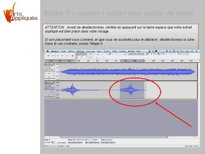 Etape 7 – copier / coller une partie de piste ATTENTION : Avant de