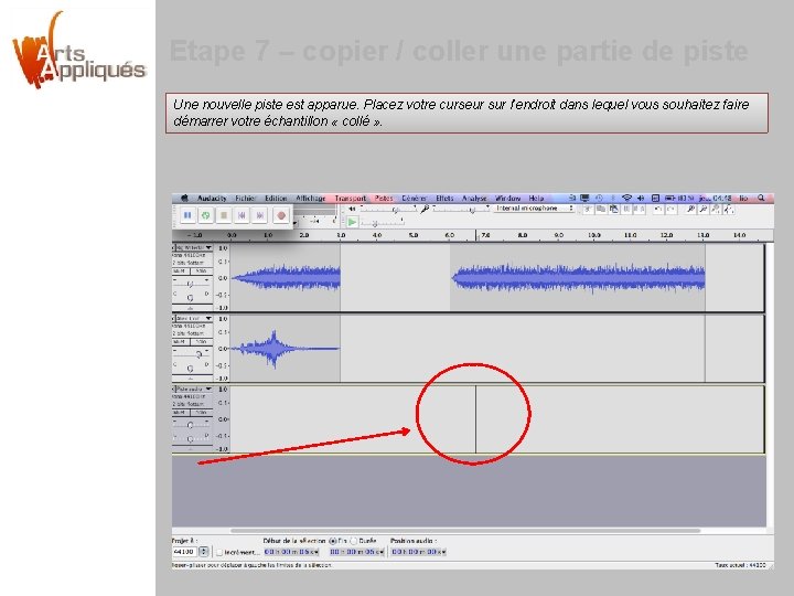 Etape 7 – copier / coller une partie de piste Une nouvelle piste est