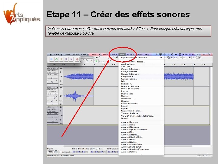 Etape 11 – Créer des effets sonores 2/ Dans la barre menu, allez dans