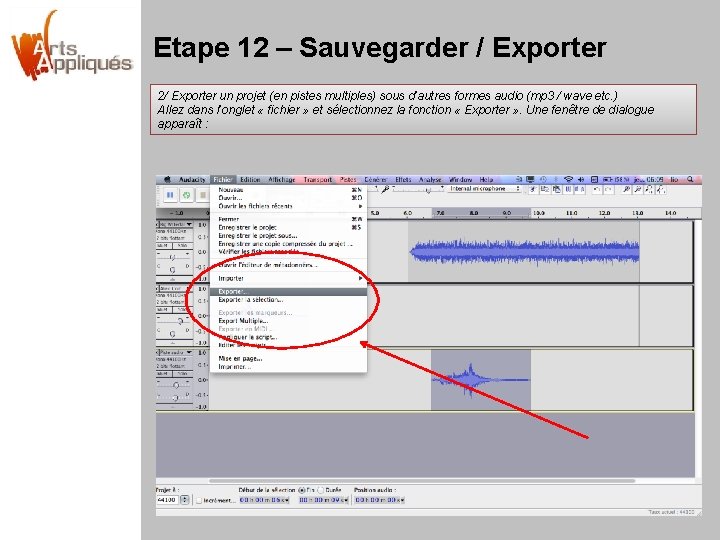 Etape 12 – Sauvegarder / Exporter 2/ Exporter un projet (en pistes multiples) sous