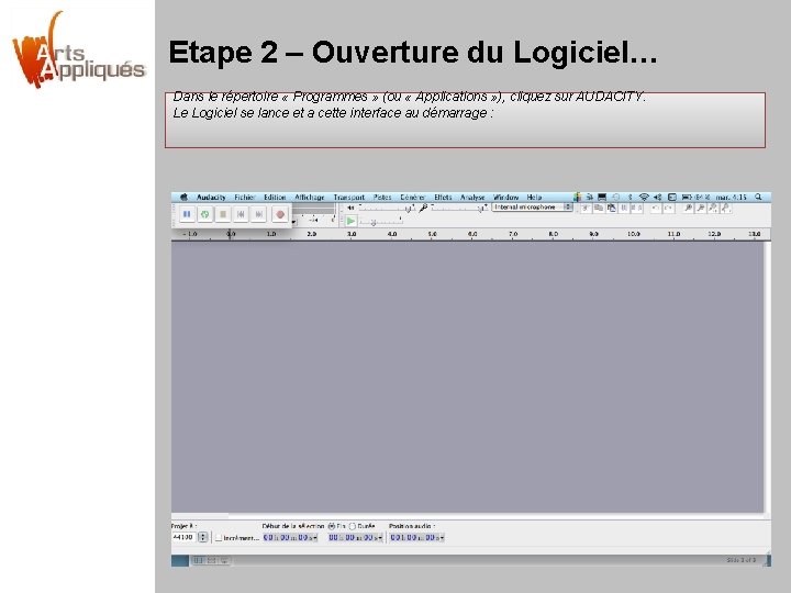 Etape 2 – Ouverture du Logiciel… Dans le répertoire « Programmes » (ou «