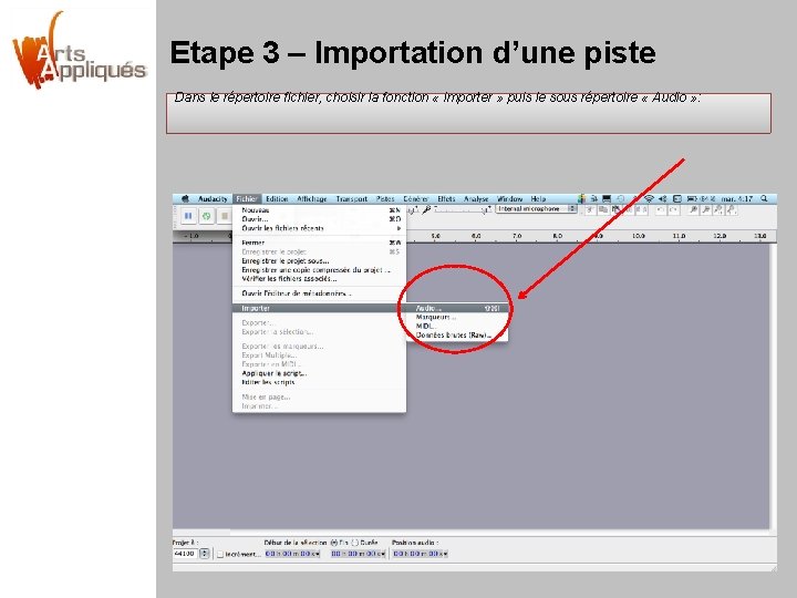 Etape 3 – Importation d’une piste Dans le répertoire fichier, choisir la fonction «