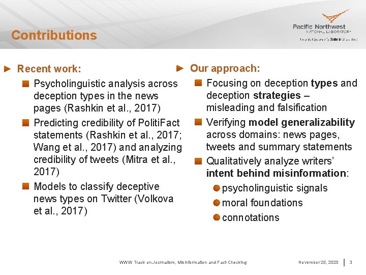 Contributions Our approach: Recent work: Focusing on deception types and Psycholinguistic analysis across deception