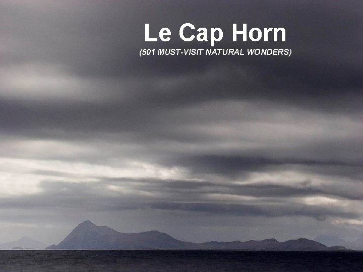 Le Cap Horn (501 MUST-VISIT NATURAL WONDERS) 