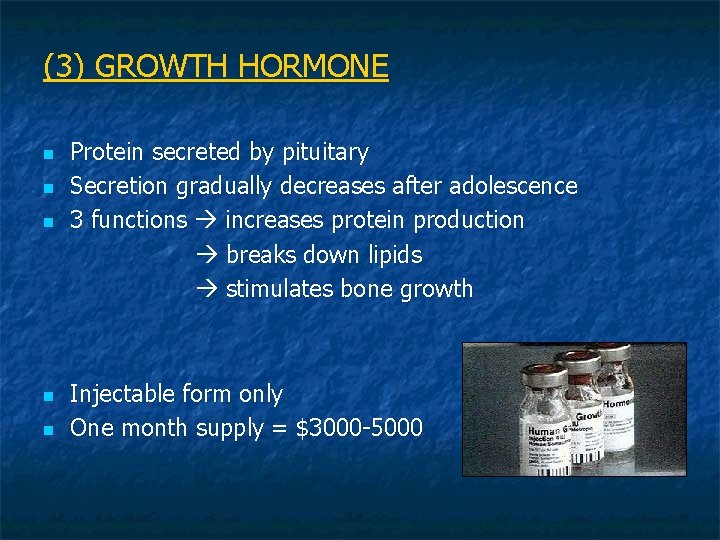 (3) GROWTH HORMONE n n n Protein secreted by pituitary Secretion gradually decreases after