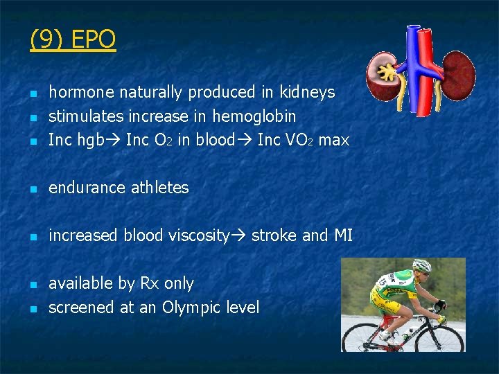 (9) EPO n hormone naturally produced in kidneys stimulates increase in hemoglobin Inc hgb