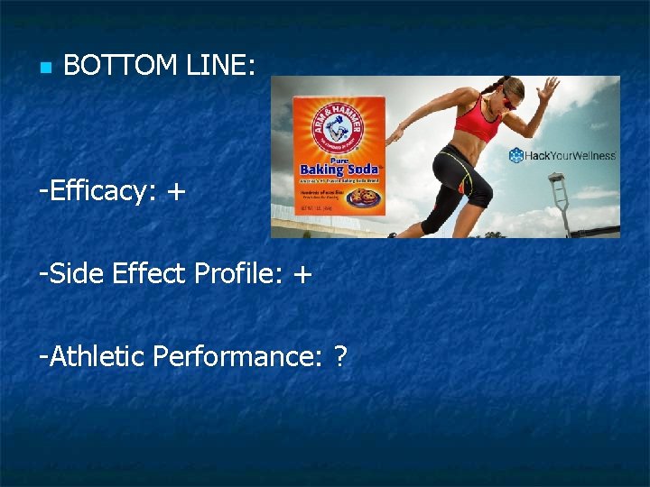 n BOTTOM LINE: -Efficacy: + -Side Effect Profile: + -Athletic Performance: ? 
