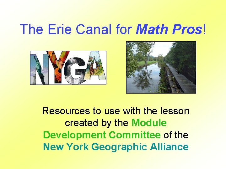 The Erie Canal for Math Pros! Resources to use with the lesson created by