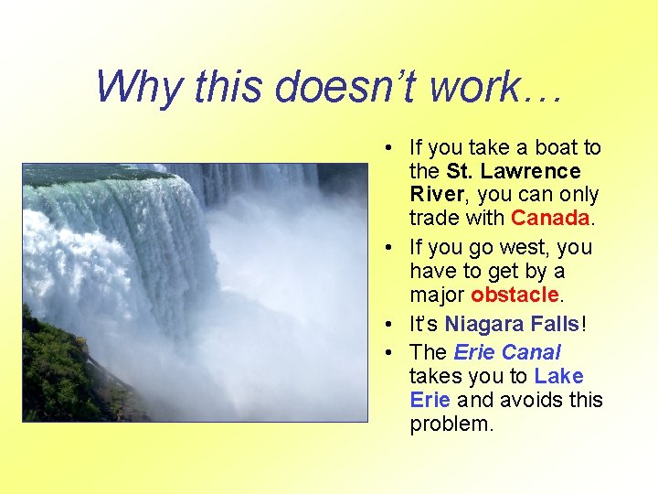 Why this doesn’t work… • If you take a boat to the St. Lawrence