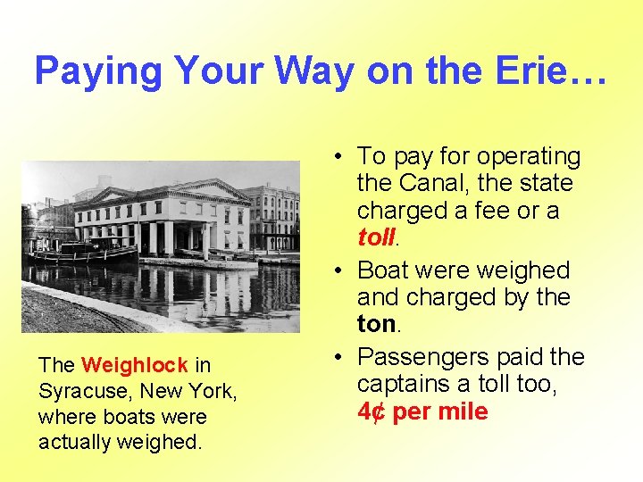 Paying Your Way on the Erie… The Weighlock in Syracuse, New York, where boats
