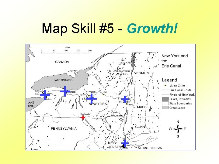 Map Skill #5 - Growth! ++ + + 