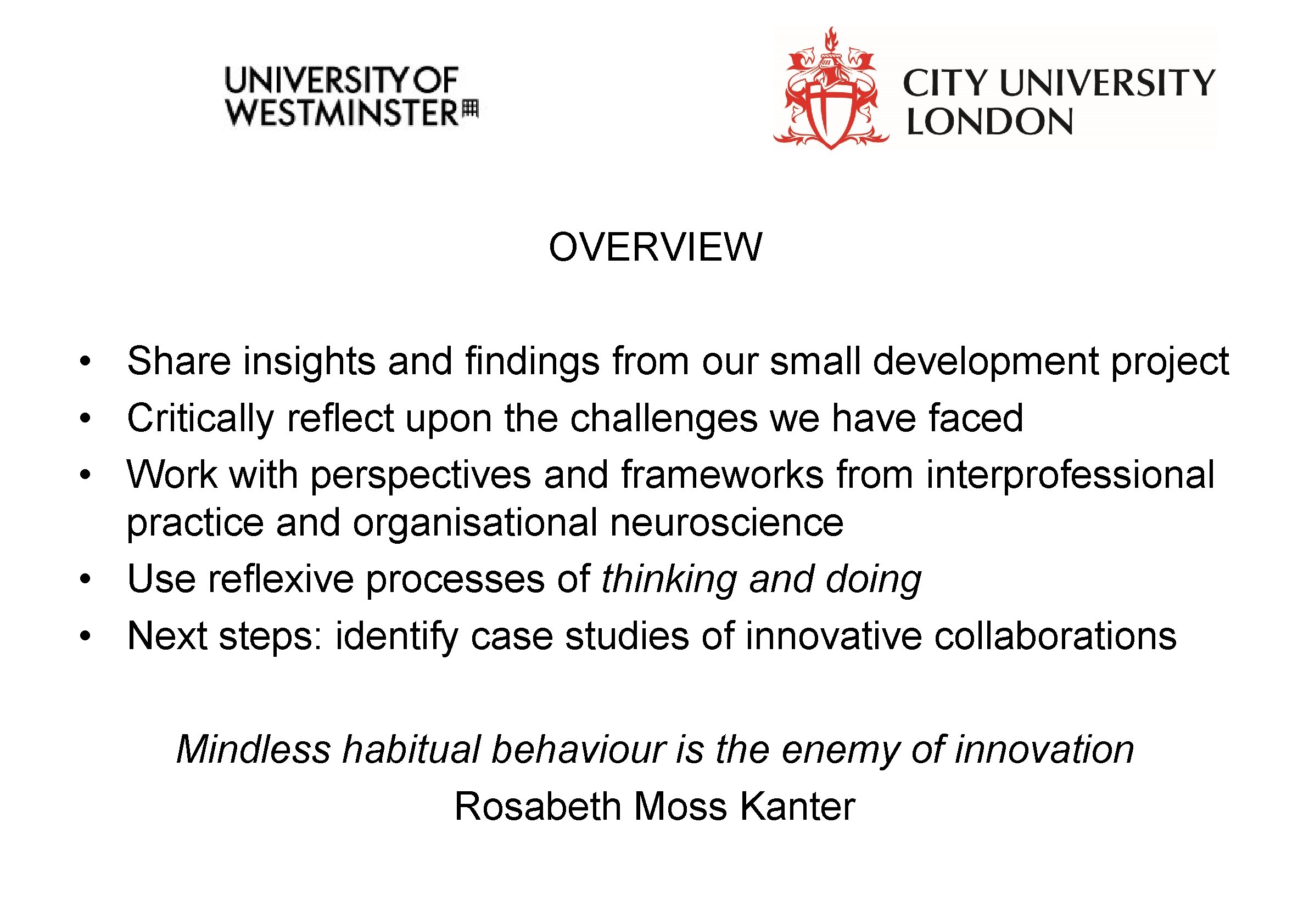 OVERVIEW • Share insights and findings from our small development project • Critically reflect