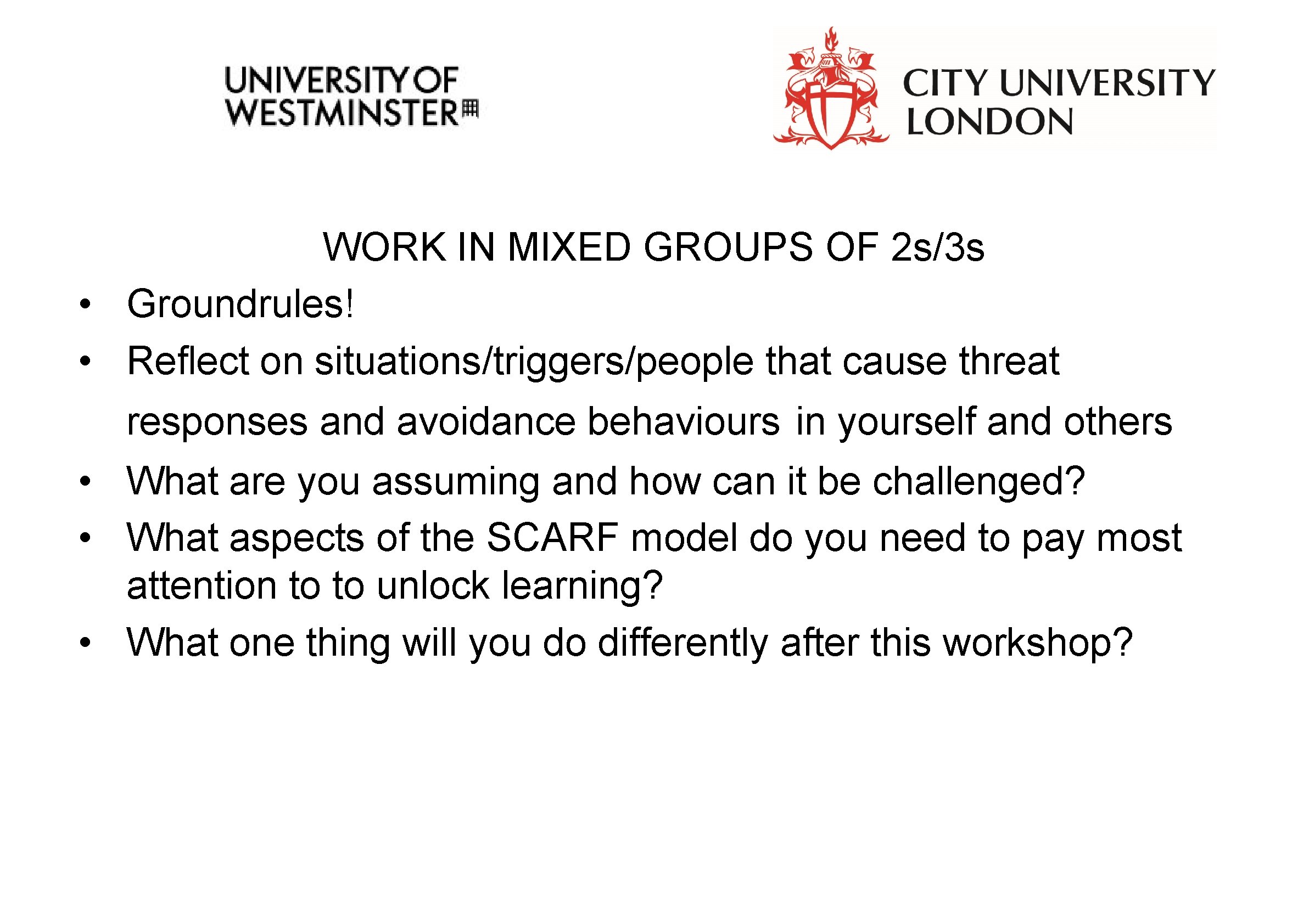 WORK IN MIXED GROUPS OF 2 s/3 s • Groundrules! • Reflect on situations/triggers/people