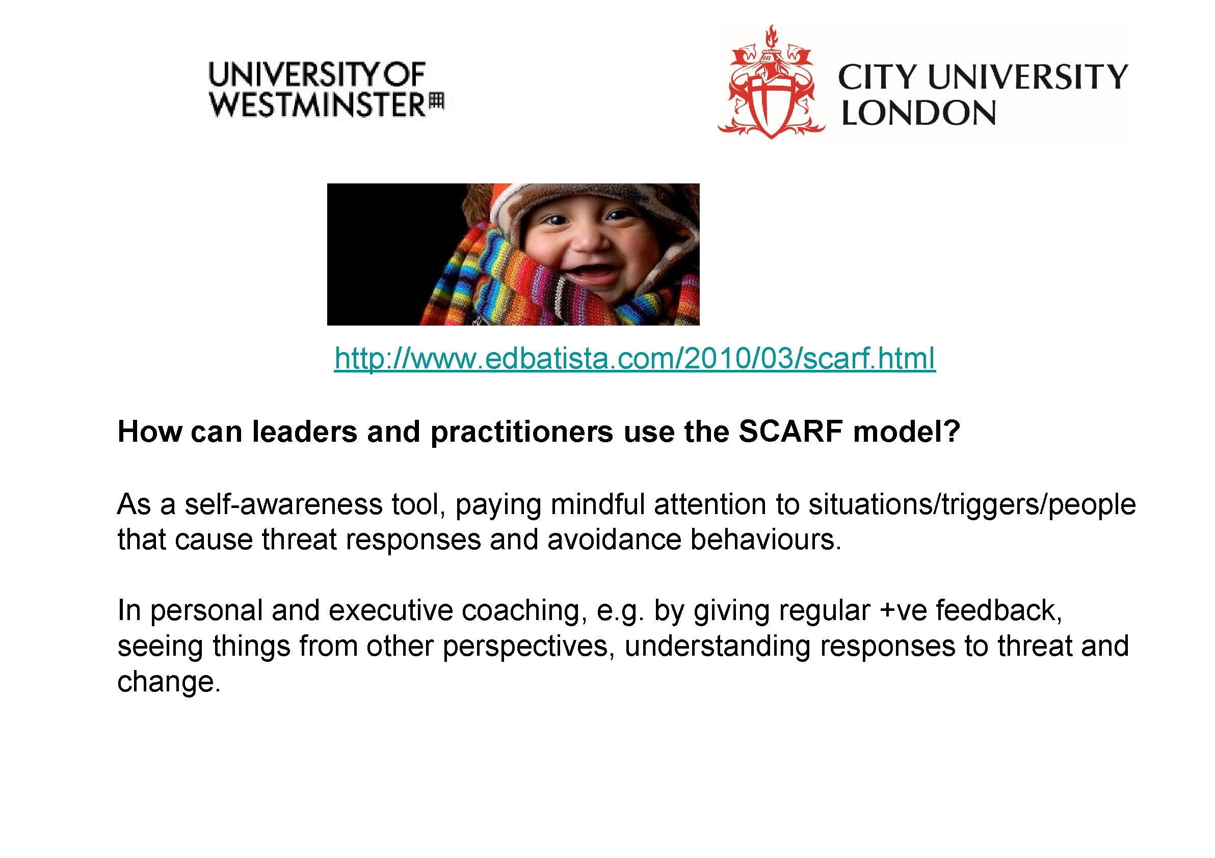 http: //www. edbatista. com/2010/03/scarf. html How can leaders and practitioners use the SCARF model?