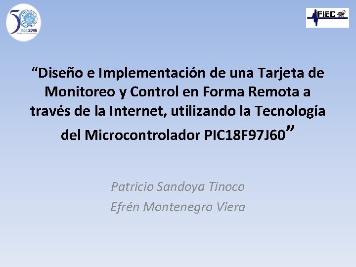 “Diseño e Implementación de una Tarjeta de Monitoreo y Control en Forma Remota a