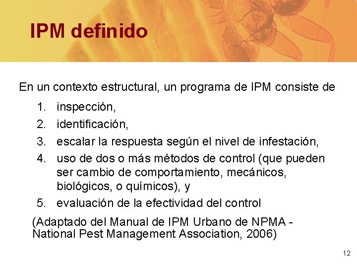 IPM definido En un contexto estructural, un programa de IPM consiste de 1. 2.