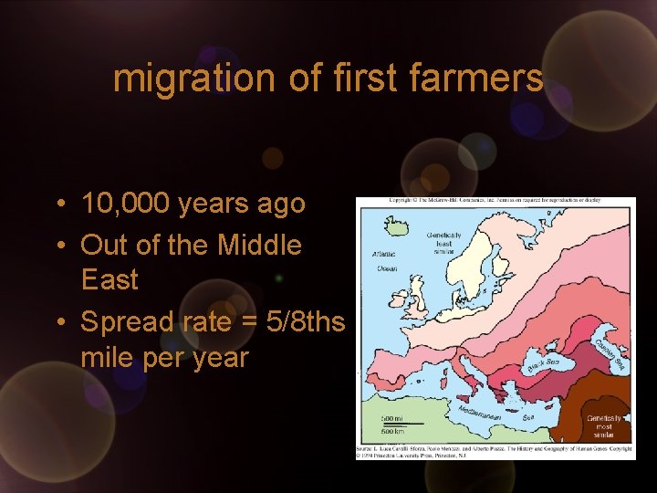 migration of first farmers • 10, 000 years ago • Out of the Middle migration of first farmers • 10, 000 years ago • Out of the Middle