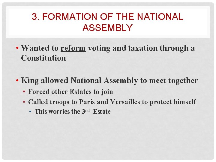 3. FORMATION OF THE NATIONAL ASSEMBLY • Wanted to reform voting and taxation through