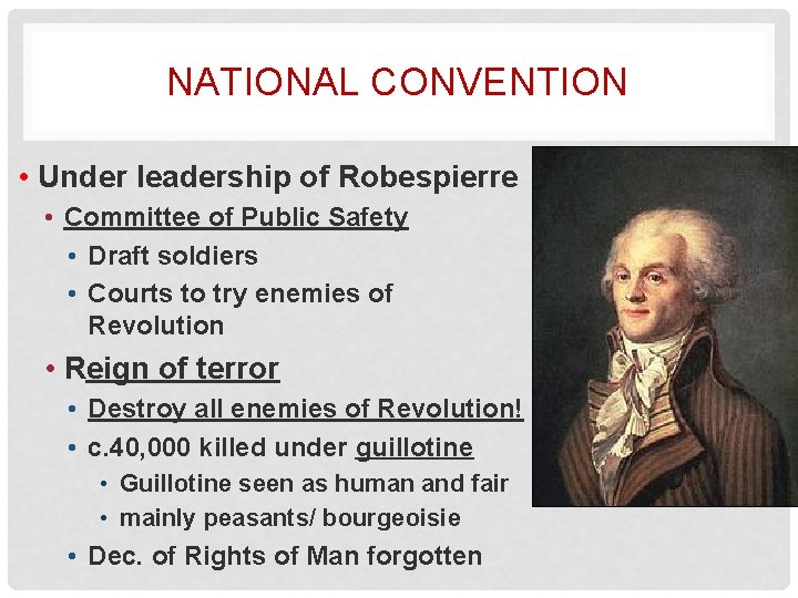 NATIONAL CONVENTION • Under leadership of Robespierre • Committee of Public Safety • Draft