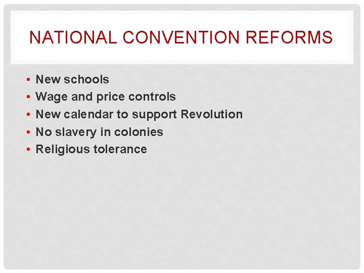 NATIONAL CONVENTION REFORMS • • • New schools Wage and price controls New calendar