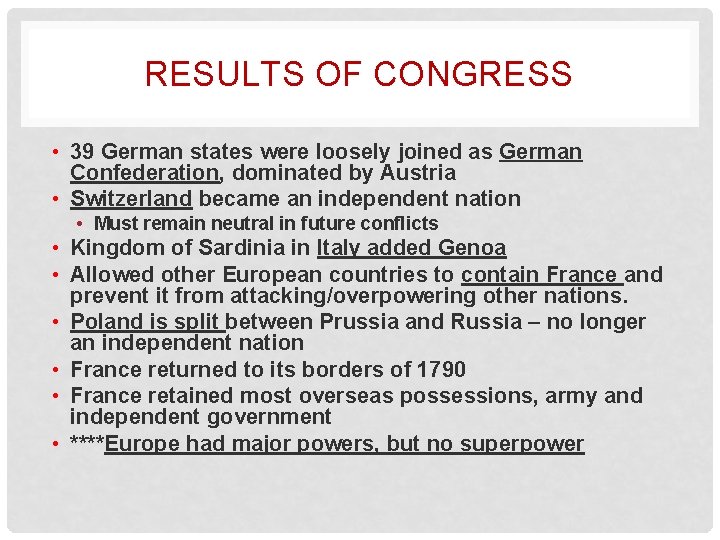 RESULTS OF CONGRESS • 39 German states were loosely joined as German Confederation, dominated