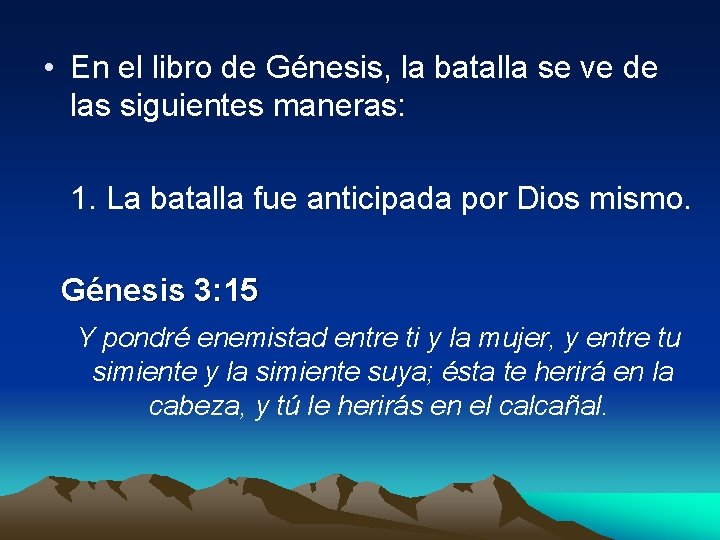  • En el libro de Génesis, la batalla se ve de las siguientes