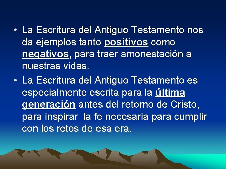  • La Escritura del Antiguo Testamento nos da ejemplos tanto positivos como negativos,