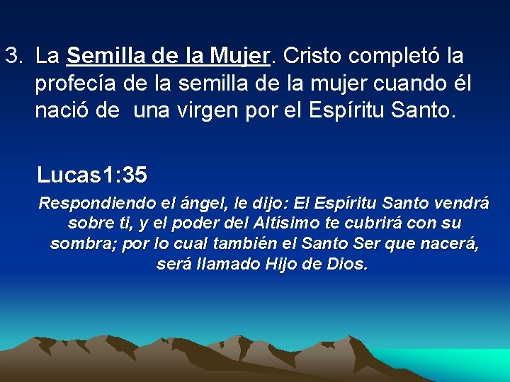 3. La Semilla de la Mujer. Cristo completó la profecía de la semilla de