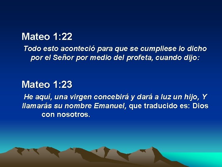  Mateo 1: 22 Todo esto aconteció para que se cumpliese lo dicho por