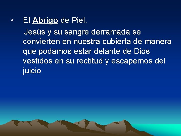  • El Abrigo de Piel. Jesús y su sangre derramada se convierten en