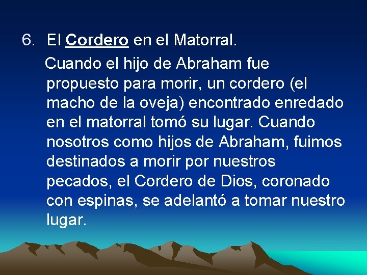 6. El Cordero en el Matorral. Cuando el hijo de Abraham fue propuesto para