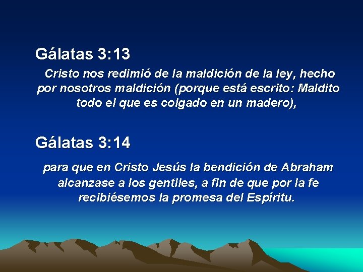  Gálatas 3: 13 Cristo nos redimió de la maldición de la ley, hecho