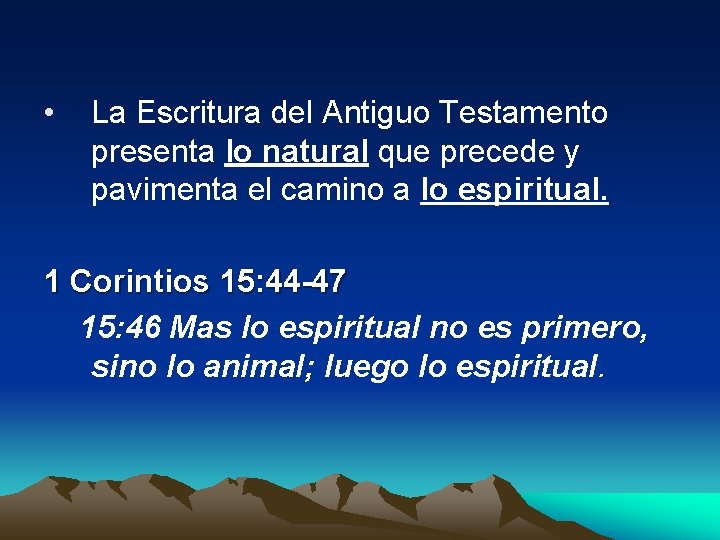  • La Escritura del Antiguo Testamento presenta lo natural que precede y pavimenta