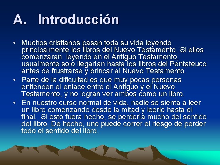 A. Introducción • Muchos cristianos pasan toda su vida leyendo principalmente los libros del