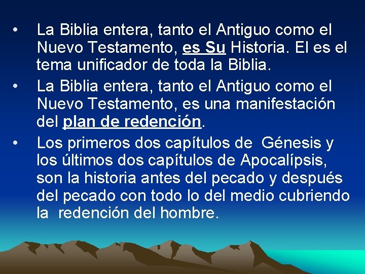  • • • La Biblia entera, tanto el Antiguo como el Nuevo Testamento,