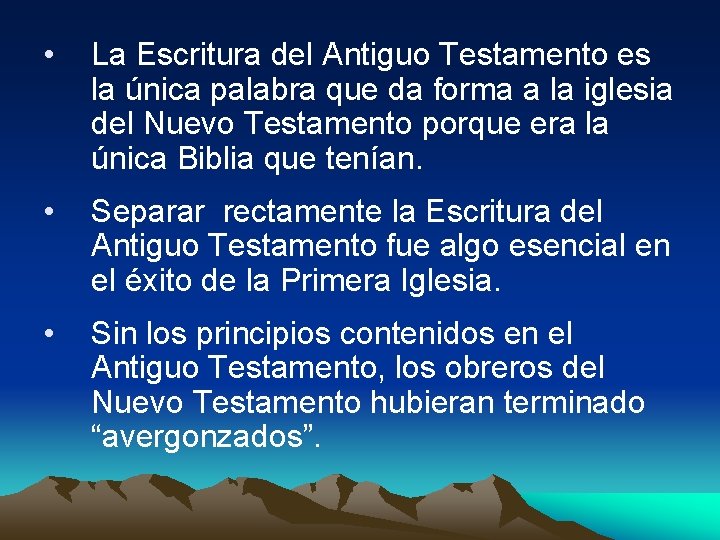  • La Escritura del Antiguo Testamento es la única palabra que da forma