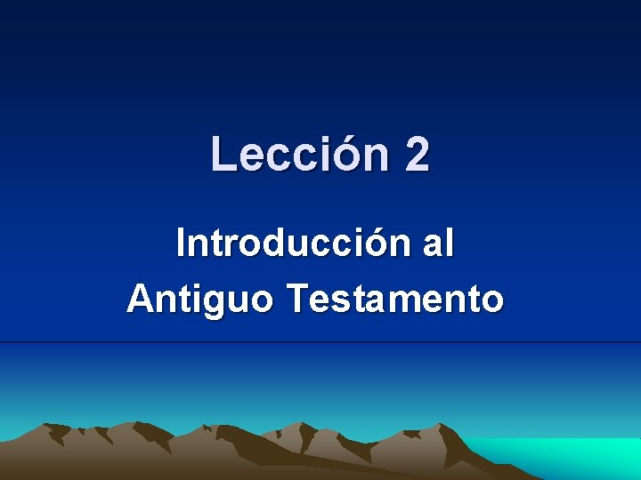 Lección 2 Introducción al Antiguo Testamento 