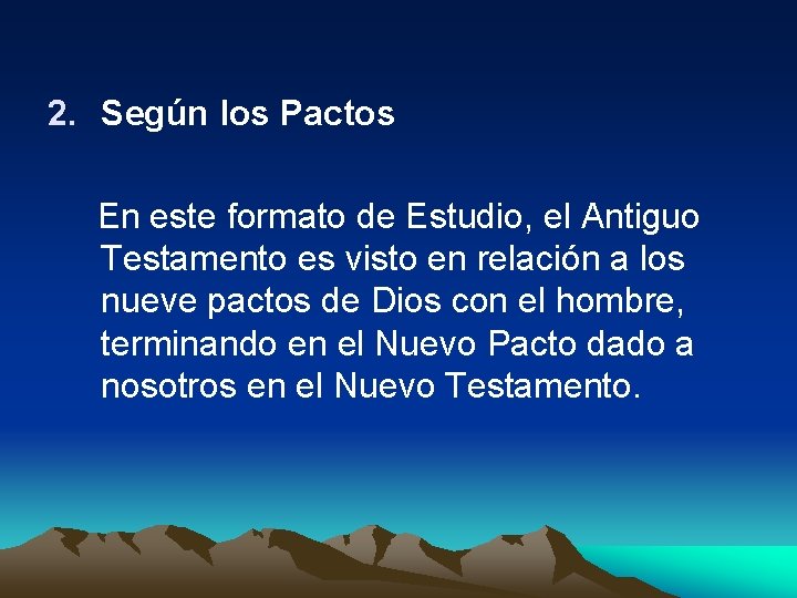 2. Según los Pactos En este formato de Estudio, el Antiguo Testamento es visto