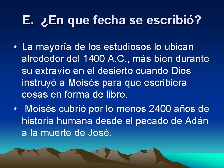E. ¿En que fecha se escribió? • La mayoría de los estudiosos lo ubican