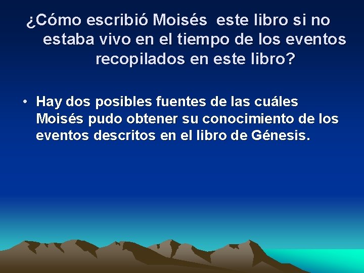 ¿Cómo escribió Moisés este libro si no estaba vivo en el tiempo de los