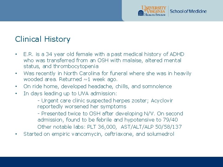 Clinical History • • • E. R. is a 34 year old female with Clinical History • • • E. R. is a 34 year old female with