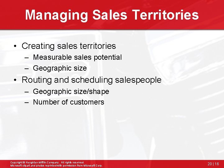 Managing Sales Territories • Creating sales territories – Measurable sales potential – Geographic size