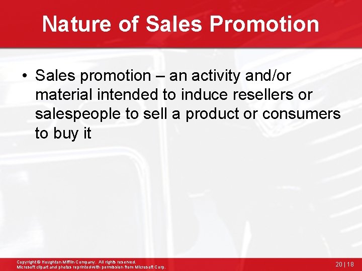 Nature of Sales Promotion • Sales promotion – an activity and/or material intended to