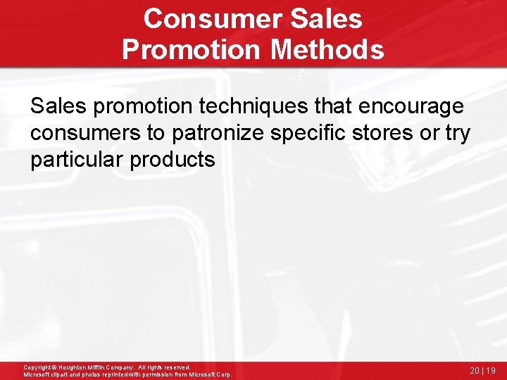 Consumer Sales Promotion Methods Sales promotion techniques that encourage consumers to patronize specific stores