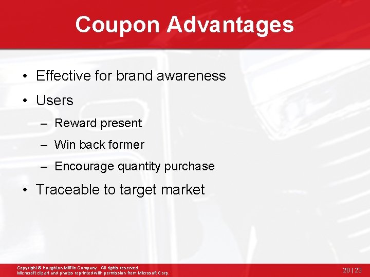 Coupon Advantages • Effective for brand awareness • Users – Reward present – Win