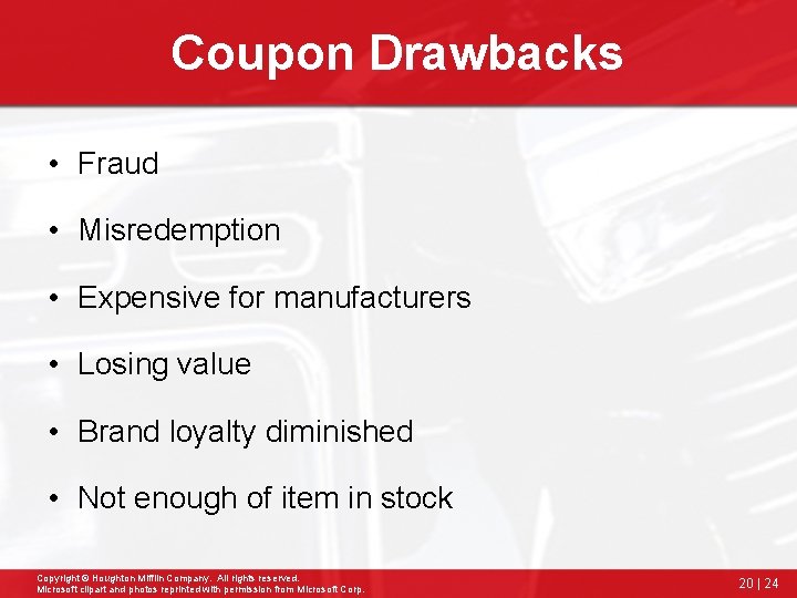 Coupon Drawbacks • Fraud • Misredemption • Expensive for manufacturers • Losing value •