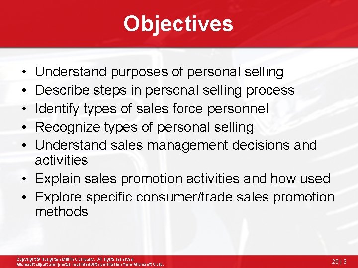 Objectives • • • Understand purposes of personal selling Describe steps in personal selling