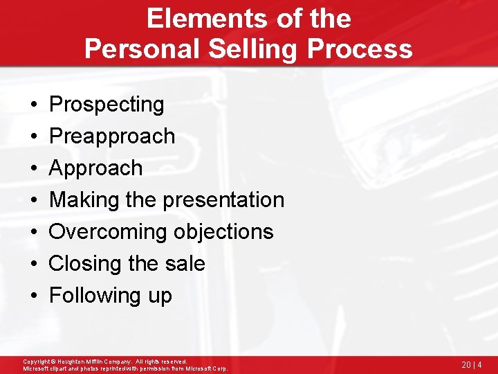 Elements of the Personal Selling Process • • Prospecting Preapproach Approach Making the presentation