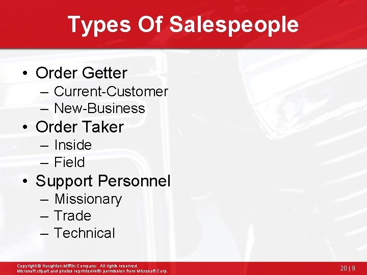 Types Of Salespeople • Order Getter – Current-Customer – New-Business • Order Taker –