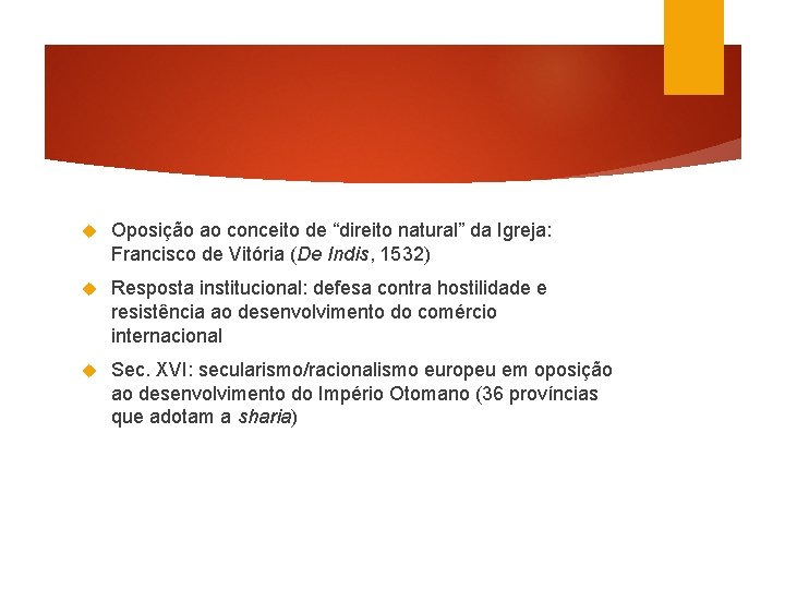  Oposição ao conceito de “direito natural” da Igreja: Francisco de Vitória (De Indis,